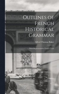 bokomslag Outlines of French Historical Grammar