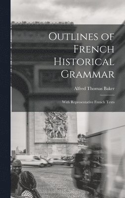 bokomslag Outlines of French Historical Grammar