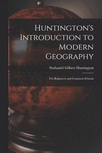 bokomslag Huntington's Introduction to Modern Geography