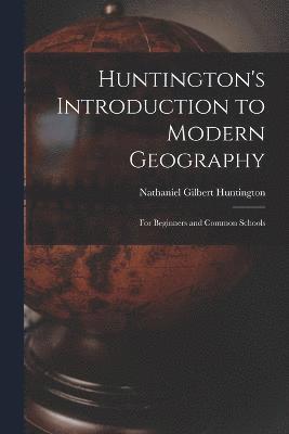 Huntington's Introduction to Modern Geography 1