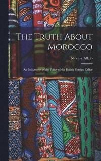 bokomslag The Truth About Morocco