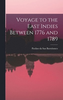 bokomslag Voyage to the East Indies Between 1776 and 1789