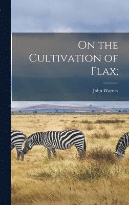 On the Cultivation of Flax; 1