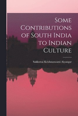 Some Contributions of South India to Indian Culture 1