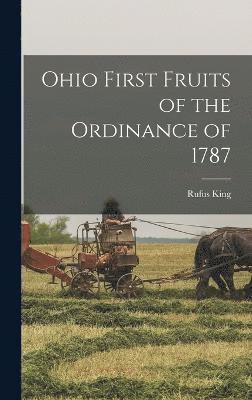 Ohio First Fruits of the Ordinance of 1787 1