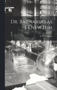 bokomslag Dr. Barnardo as I Knew Him