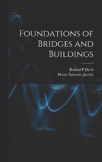 bokomslag Foundations of Bridges and Buildings