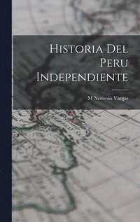 bokomslag Historia Del peru Independiente