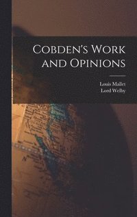 bokomslag Cobden's Work and Opinions