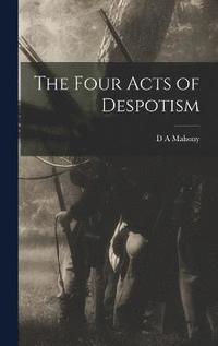 bokomslag The Four Acts of Despotism
