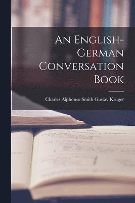 bokomslag An English-German Conversation Book