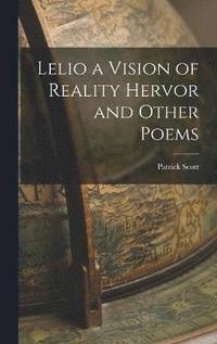 bokomslag Lelio a Vision of Reality Hervor and Other Poems