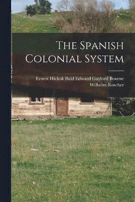 bokomslag Spanish Colonial System