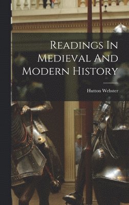 bokomslag Readings In Medieval And Modern History