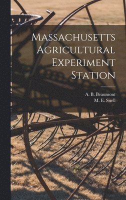 bokomslag Massachusetts Agricultural Experiment Station