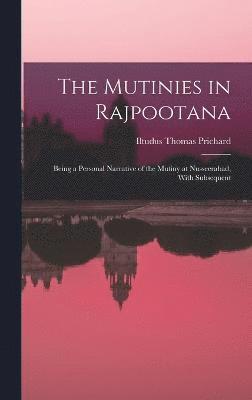 The Mutinies in Rajpootana 1