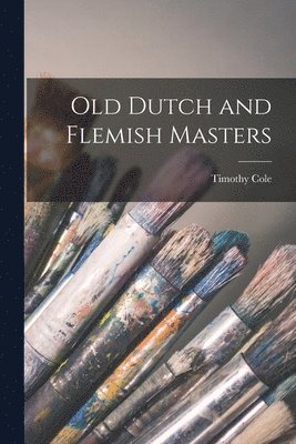 Old Dutch and Flemish Masters 1