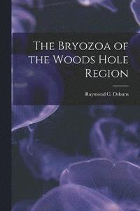 bokomslag The Bryozoa of the Woods Hole Region