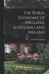 bokomslag Rural Economy of England, Scotland, and Ireland
