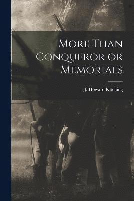 bokomslag More Than Conqueror or Memorials