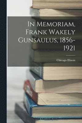 bokomslag In Memoriam, Frank Wakely Gunsaulus, 1856-1921