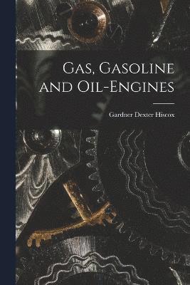 bokomslag Gas, Gasoline and Oil-engines