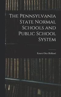 bokomslag Pennsylvania State Normal Schools and Public School System