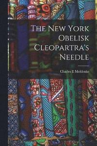 bokomslag The New York Obelisk Cleopartra's Needle