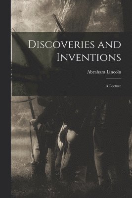 bokomslag Discoveries and Inventions; a Lecture