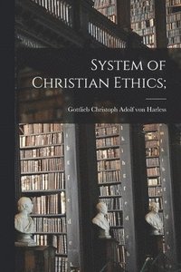 bokomslag System of Christian Ethics;