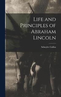 bokomslag Life and Principles of Abraham Lincoln