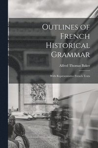 bokomslag Outlines of French Historical Grammar