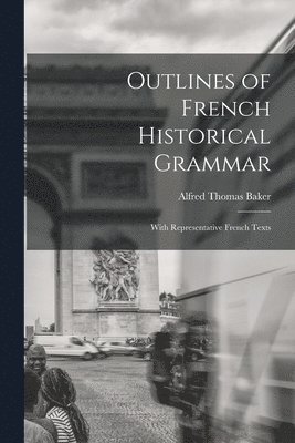 bokomslag Outlines of French Historical Grammar