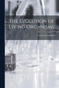 bokomslag The Evolution of Living Organisms