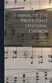 bokomslag Hymnal of the Protestant Episcopal Church