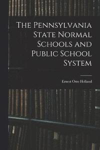 bokomslag Pennsylvania State Normal Schools and Public School System