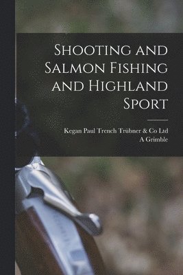 Shooting and Salmon Fishing and Highland Sport 1