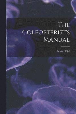 bokomslag The Coleopterist's Manual