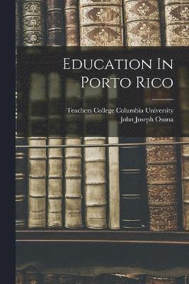 bokomslag Education In Porto Rico