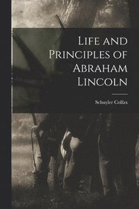 bokomslag Life and Principles of Abraham Lincoln