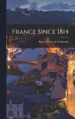 bokomslag France Since 1814