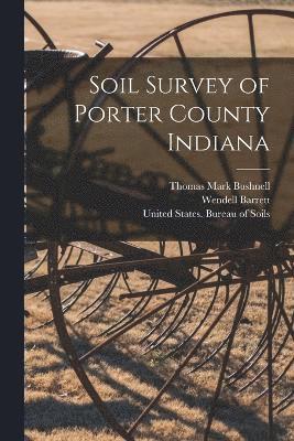 Soil Survey of Porter County Indiana 1