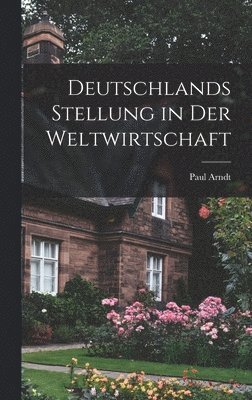 Deutschlands Stellung in der Weltwirtschaft 1