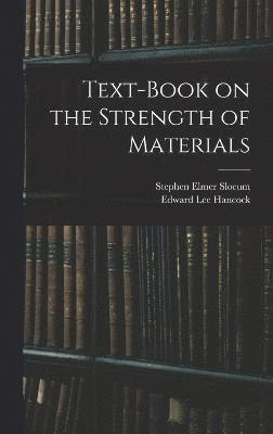 Text-Book on the Strength of Materials 1