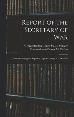 United States Military Commission to - Report of the Secretary of War, Inbunden
