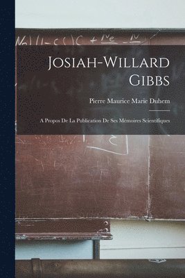 Pierre Maurice Marie Duhem - Josiah-Willard Gibbs, Häftad