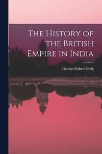 bokomslag The History of the British Empire in India