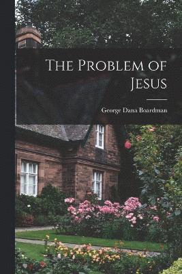 bokomslag The Problem of Jesus