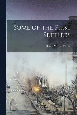 Some of the First Settlers