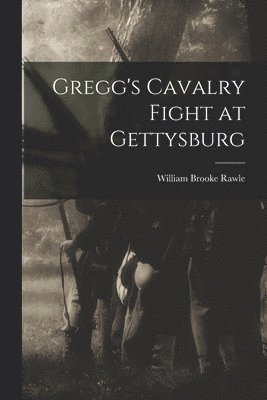 bokomslag Gregg's Cavalry Fight at Gettysburg